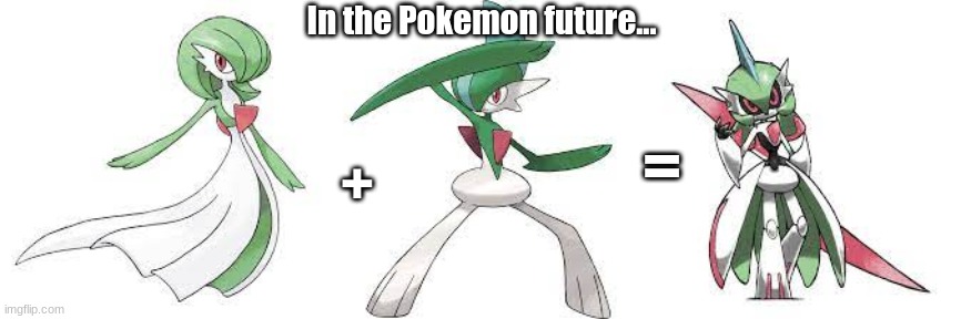 In the Pokemon future, Gardevoir+Gallade=Iron Valiant | In the Pokemon future... =; + | image tagged in gardevoir,gallade,iron valiant,robot,future pokemon,paradox | made w/ Imgflip meme maker