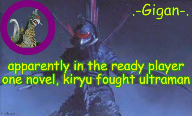 dbgv | apparently in the ready player one novel, kiryu fought ultraman | made w/ Imgflip meme maker