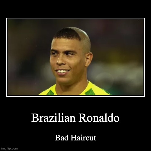 Brazilian Ronaldo - Imgflip