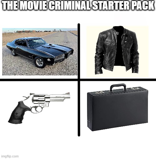 Blank Starter Pack | THE MOVIE CRIMINAL STARTER PACK | image tagged in memes,blank starter pack | made w/ Imgflip meme maker