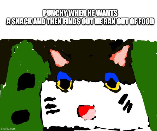 So true tho | PUNCHY WHEN HE WANTS A SNACK AND THEN FINDS OUT HE RAN OUT OF FOOD | image tagged in memes,suprised punchy,animal crossing | made w/ Imgflip meme maker