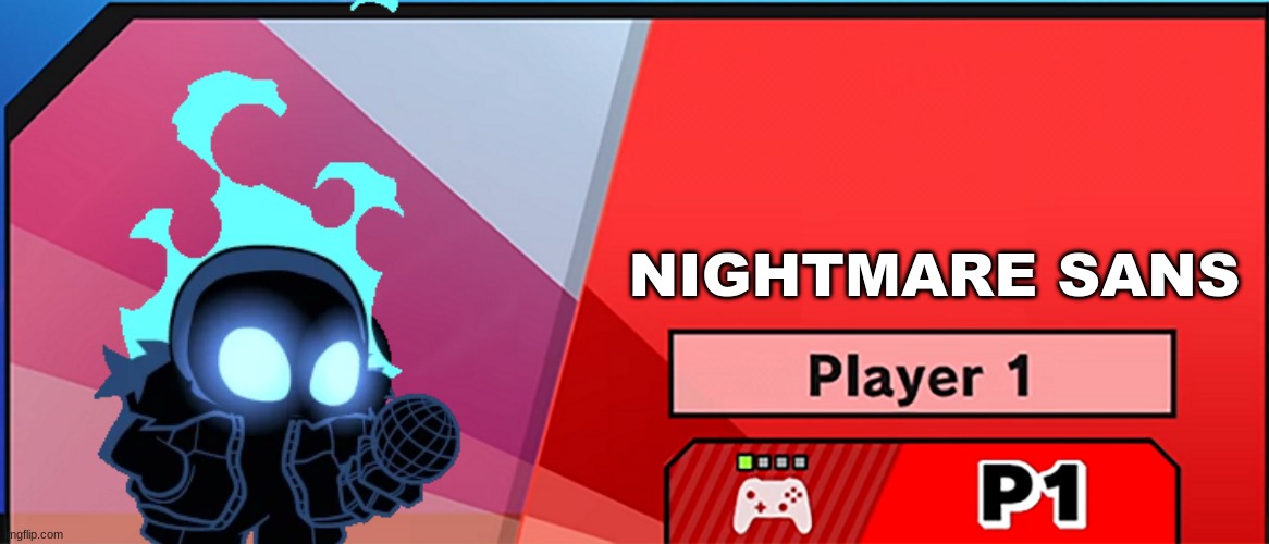 nightmare sans joins | NIGHTMARE SANS | image tagged in character select smash | made w/ Imgflip meme maker