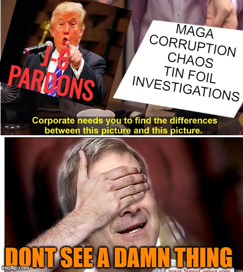 J-6 PARDONS MAGA CORRUPTION CHAOS
 TIN FOIL INVESTIGATIONS DONT SEE A DAMN THING | made w/ Imgflip meme maker