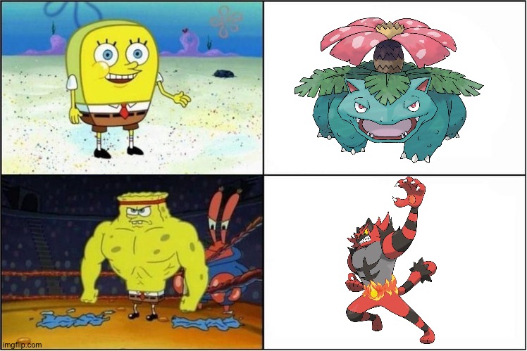 Incineroar wins! | image tagged in weak vs strong spongebob | made w/ Imgflip meme maker