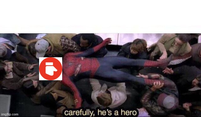 Bring back dislike button | image tagged in carefully he's a hero | made w/ Imgflip meme maker