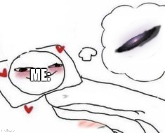 eh | ME: | image tagged in stickman in bed blushing | made w/ Imgflip meme maker