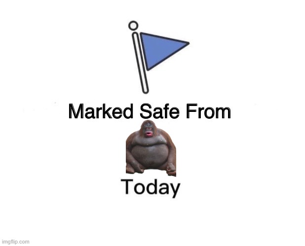 Marked Safe From | image tagged in memes,marked safe from | made w/ Imgflip meme maker