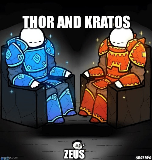 Knights on the throne | THOR AND KRATOS; ZEUS | image tagged in knights on the throne | made w/ Imgflip meme maker