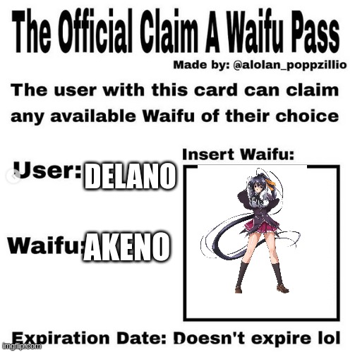 Official claim a waifu pass | DELANO; AKENO | image tagged in official claim a waifu pass | made w/ Imgflip meme maker