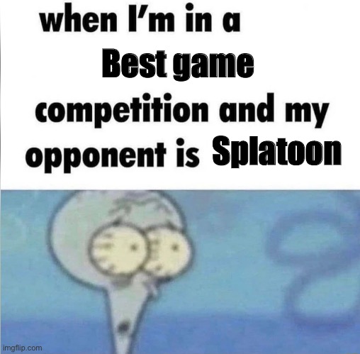 Ah crap | Best game; Splatoon | image tagged in difficulty is insane | made w/ Imgflip meme maker