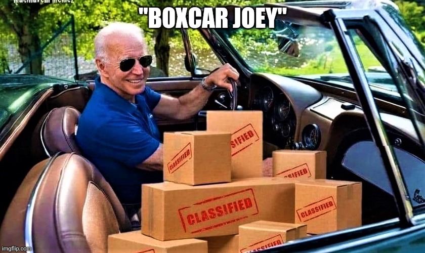 The democrats fall guy | "BOXCAR JOEY" | image tagged in biden has classified boxes in his car | made w/ Imgflip meme maker