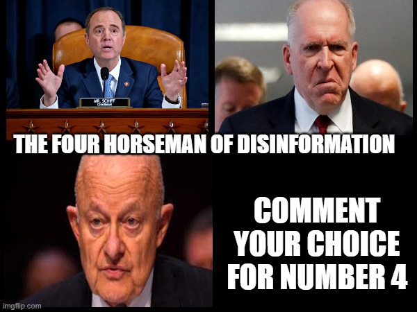 Four Horseman | THE FOUR HORSEMAN OF DISINFORMATION; COMMENT YOUR CHOICE FOR NUMBER 4 | image tagged in disinformation | made w/ Imgflip meme maker