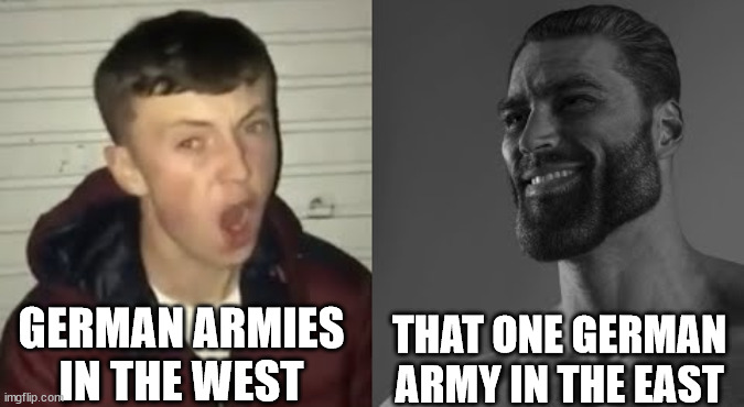 WWI meme |  GERMAN ARMIES IN THE WEST; THAT ONE GERMAN ARMY IN THE EAST | image tagged in average enjoyer meme | made w/ Imgflip meme maker
