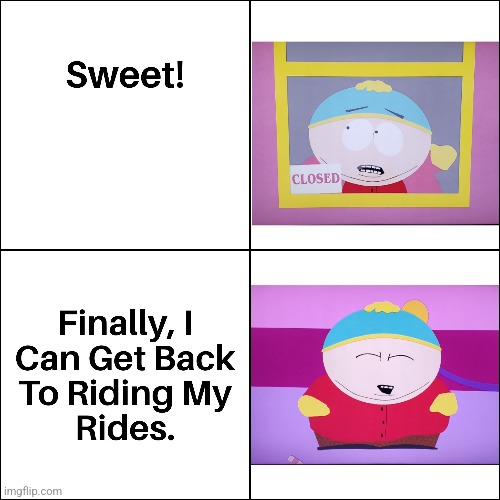 2:00 Erryday | image tagged in south park,cartman | made w/ Imgflip meme maker