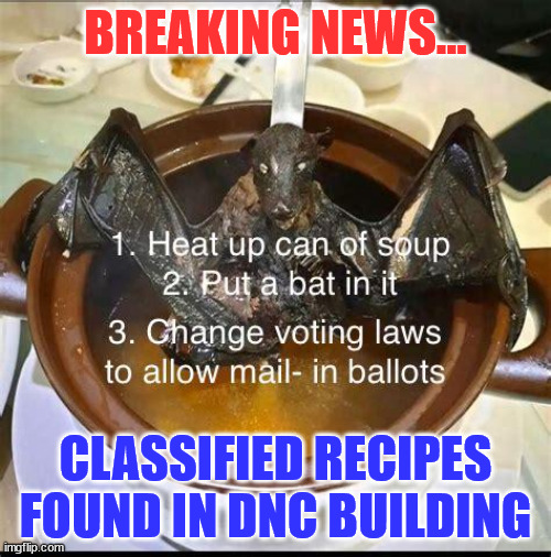 Classified recipes... | BREAKING NEWS... CLASSIFIED RECIPES FOUND IN DNC BUILDING | image tagged in nwo,corrupt,democrats | made w/ Imgflip meme maker