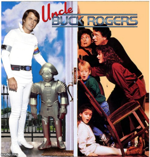 image tagged in uncle buck,buck rogers,macaulay culkin,scifi,mashup,gil gerard | made w/ Imgflip meme maker