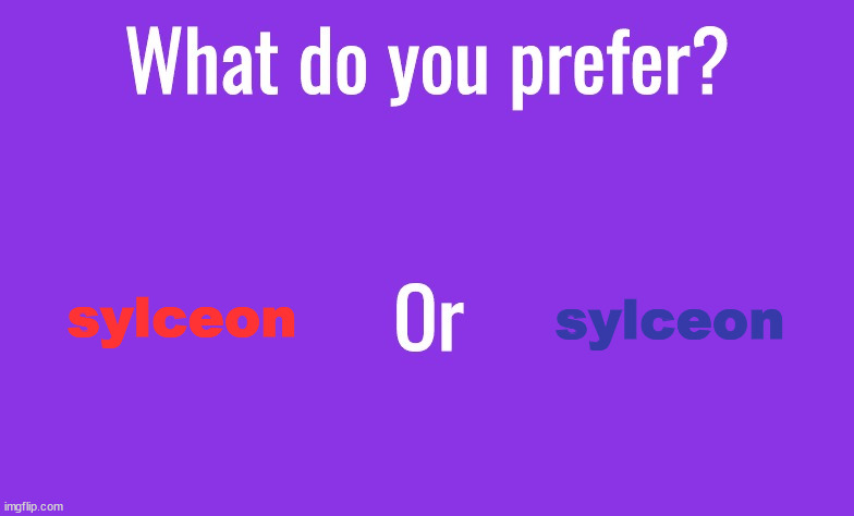 What do you prefer? | sylceon; sylceon | image tagged in what do you prefer | made w/ Imgflip meme maker