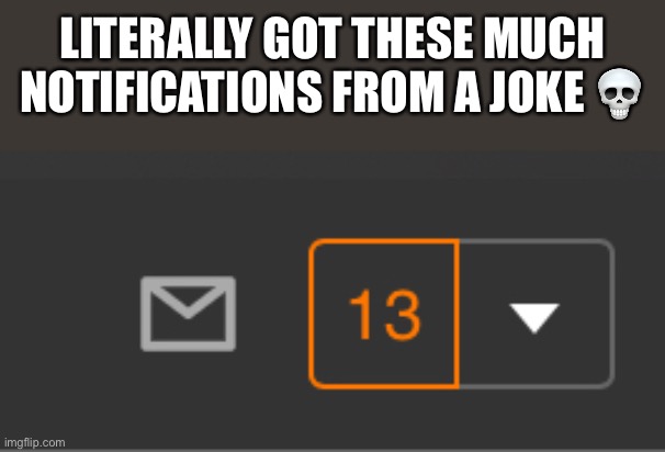 Like bro I’m no zoophile I don’t even have the fetish (I stated it clearly i was an aquaphiliac) | LITERALLY GOT THESE MUCH NOTIFICATIONS FROM A JOKE 💀 | image tagged in balls,bro | made w/ Imgflip meme maker