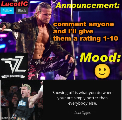 LucotIC's "Dolph Ziggler" template 15# | comment anyone and i'll give them a rating 1-10; 🙂 | image tagged in lucotic's dolph ziggler template 15 | made w/ Imgflip meme maker
