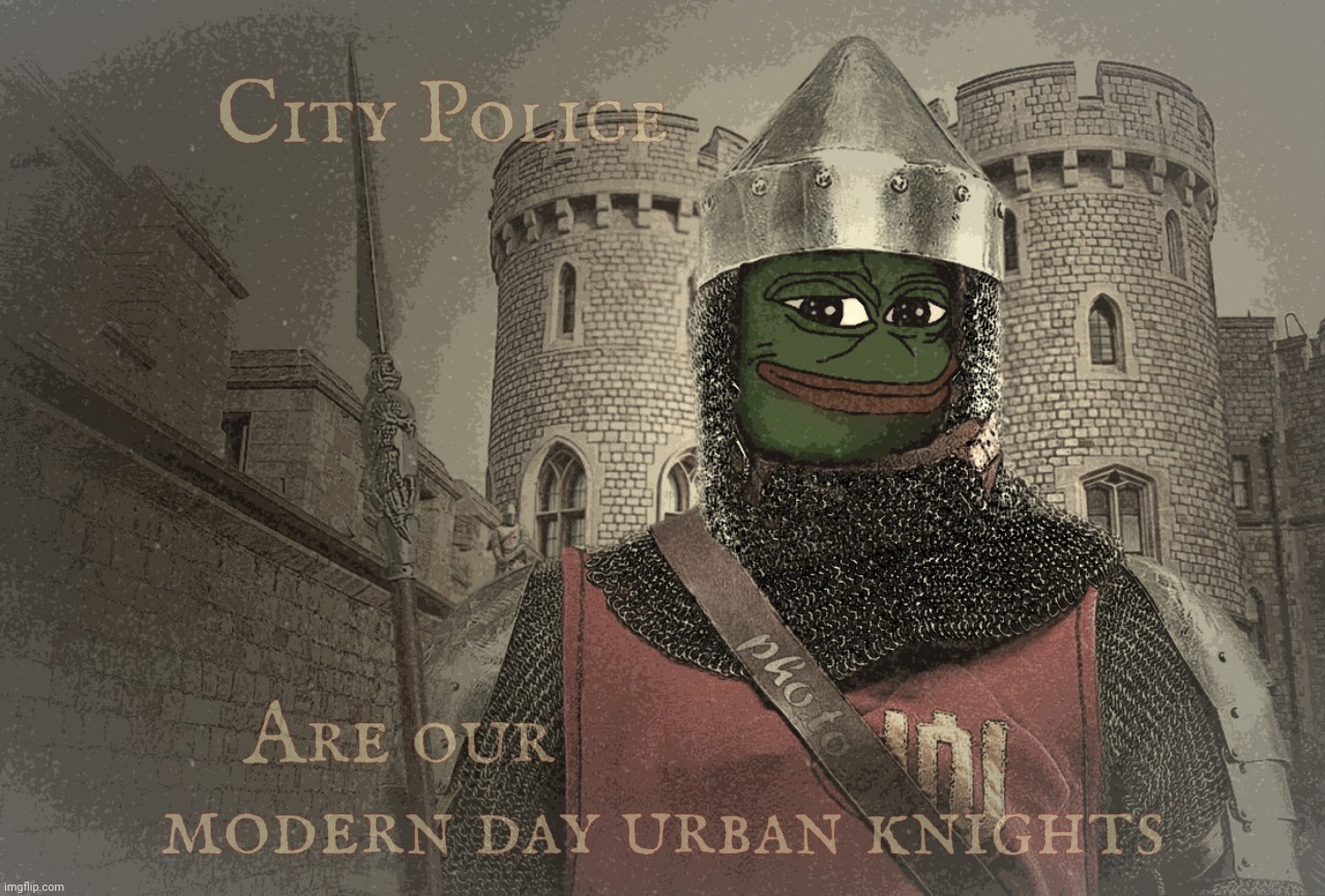 City Police; Are our                           
modern day urban knights | made w/ Imgflip meme maker