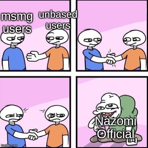 handshake comic | unbased users; msmg users; Nazomi Official | image tagged in handshake comic | made w/ Imgflip meme maker