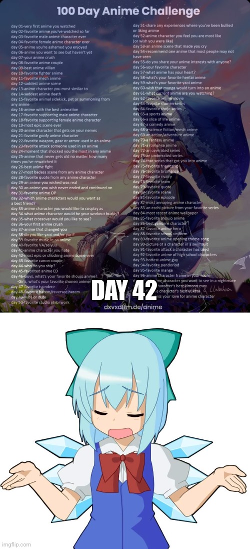 Can't Decide | DAY 42 | image tagged in 100 day anime challenge,anime girl shrug | made w/ Imgflip meme maker
