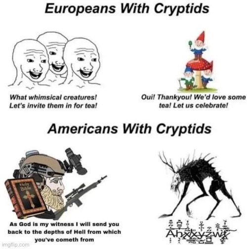 American Cryptids Are Frightening | image tagged in memes,funny,funny memes | made w/ Imgflip meme maker