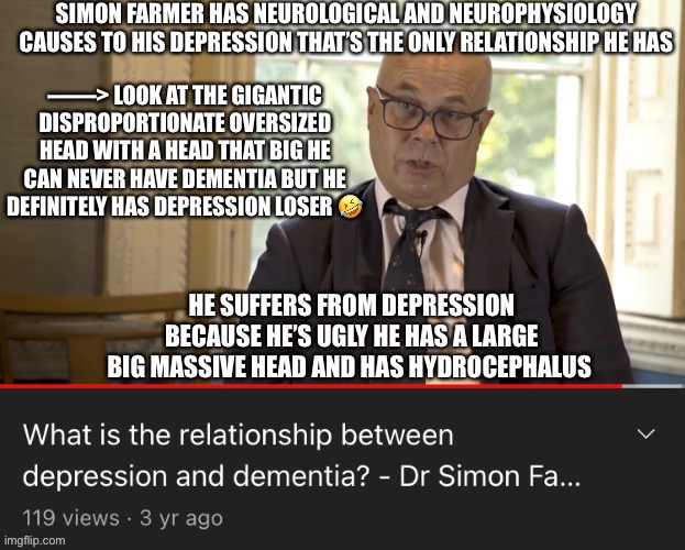 Dr Simon Farmer | image tagged in ugly guy,big head,ugly,depression,mental illness,mental health | made w/ Imgflip meme maker