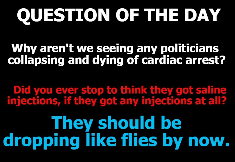 Question of the Day: Why No Sudden Politician Death Syndrome? | image tagged in politicians laughing,saline injections,cardiac arrest,sudden adult death syndrome,sudden politician death syndrome | made w/ Imgflip meme maker