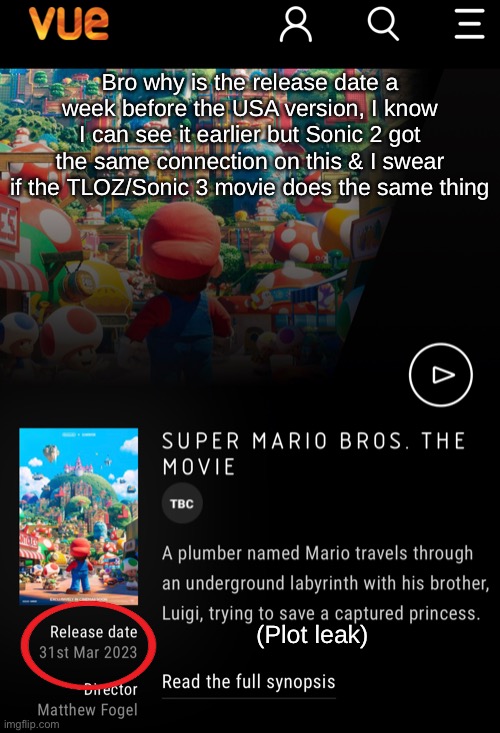 Bro why is the release date a week before the USA version, I know I can see it earlier but Sonic 2 got the same connection on this & I swear if the TLOZ/Sonic 3 movie does the same thing; (Plot leak) | made w/ Imgflip meme maker