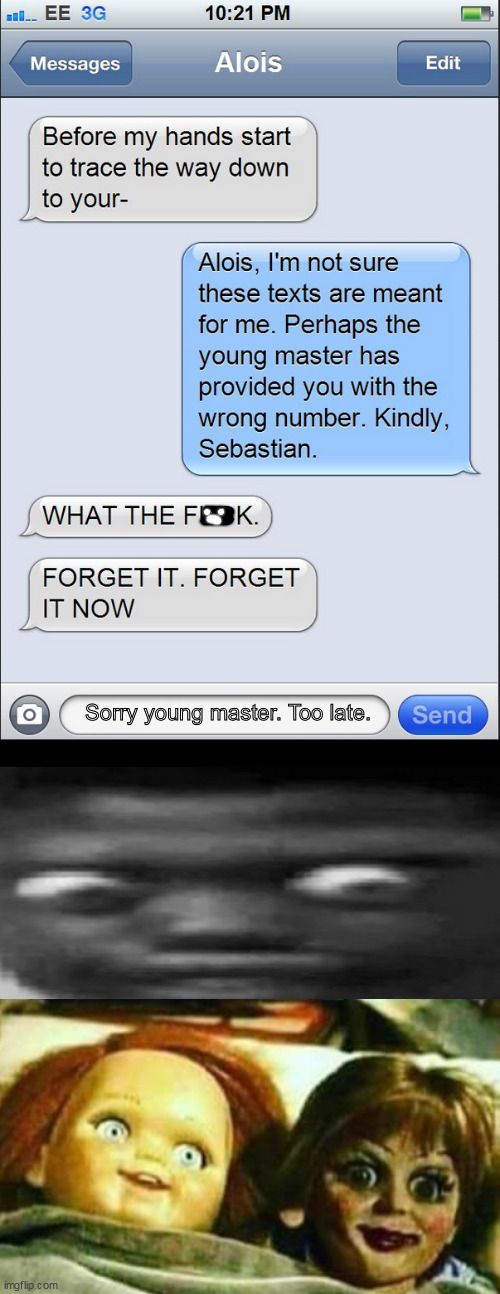 Love the one you're with...okay maybe not | Sorry young master. Too late. | image tagged in memes,dark humor | made w/ Imgflip meme maker