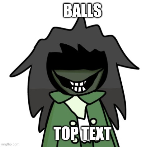 BALLS; TOP TEXT | made w/ Imgflip meme maker