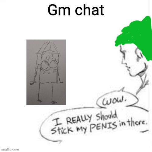 Gm chat | made w/ Imgflip meme maker