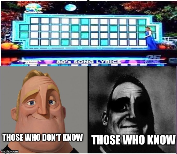 fixed version of those who know | THOSE WHO DON'T KNOW; THOSE WHO KNOW | image tagged in fixed version of those who know | made w/ Imgflip meme maker