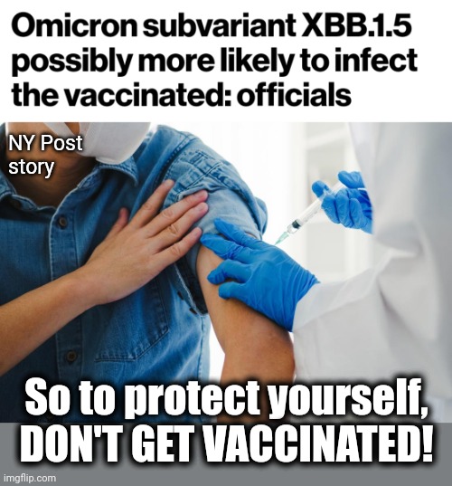 Well, that's a change | NY Post
story; So to protect yourself, DON'T GET VACCINATED! | image tagged in memes,omicron,coronavirus,covid-19,vaccination | made w/ Imgflip meme maker