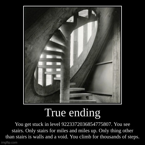 Credit to VikBoi | image tagged in funny,demotivationals,stairs,the end,backrooms,the backrooms | made w/ Imgflip demotivational maker