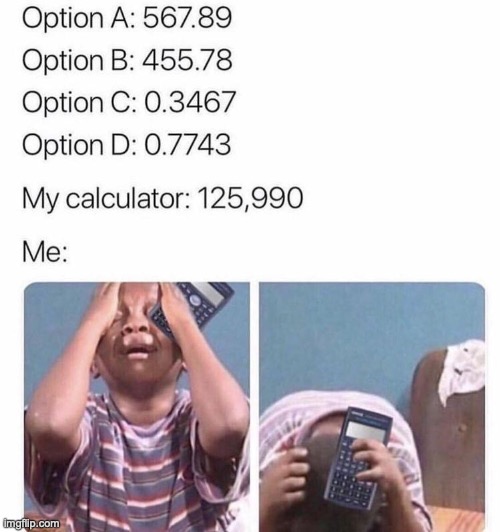 why must math be hard | image tagged in school,math | made w/ Imgflip meme maker