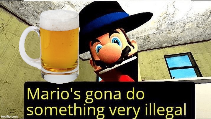 Mario’s gonna do something very illegal | image tagged in mario s gonna do something very illegal | made w/ Imgflip meme maker