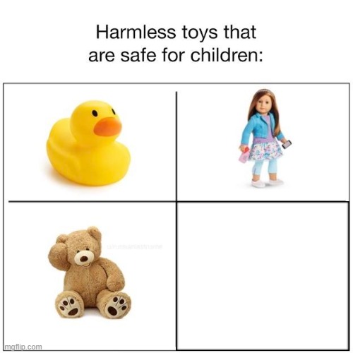 Harmless toys that are safe for children Blank Meme Template