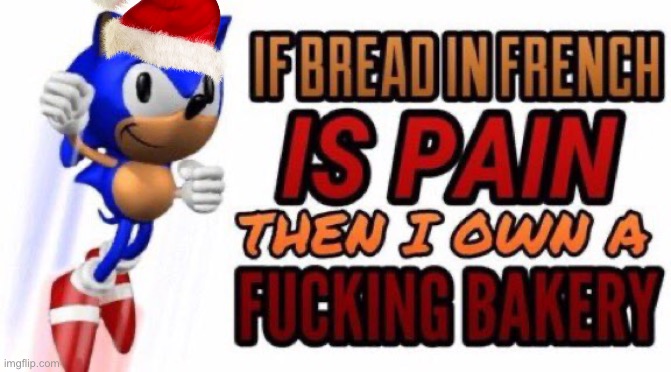 Santa when people leave the fireplace on | image tagged in if bread in french is pain | made w/ Imgflip meme maker
