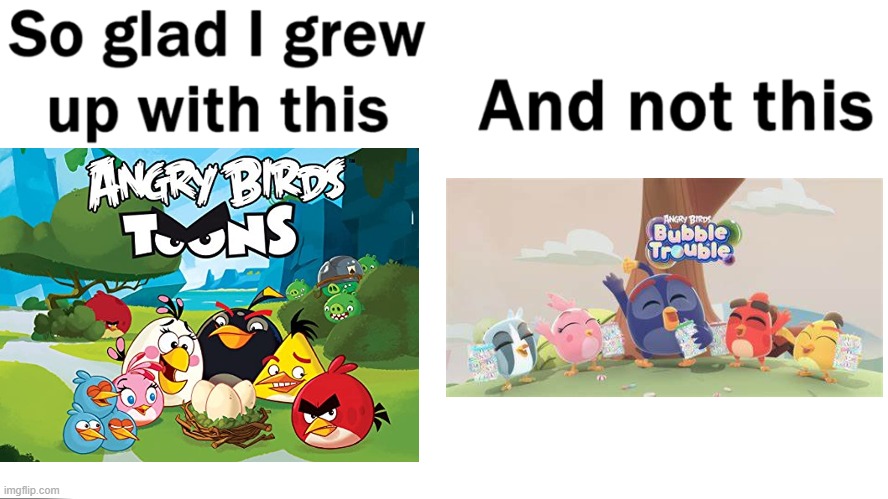look how they massacred my boy | image tagged in so glad i grew up with this,angry birds,dies from cringe | made w/ Imgflip meme maker