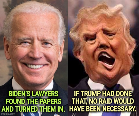 Having them is not illegal. Keeping them is illegal. | IF TRUMP HAD DONE THAT, NO RAID WOULD HAVE BEEN NECESSARY. BIDEN'S LAWYERS FOUND THE PAPERS AND TURNED THEM IN. | image tagged in biden solid stable trump acid drugs,classified,biden,law,trump,illegal | made w/ Imgflip meme maker