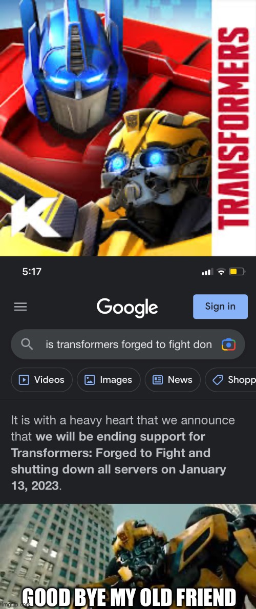 NOOO | GOOD BYE MY OLD FRIEND | image tagged in transformers | made w/ Imgflip meme maker