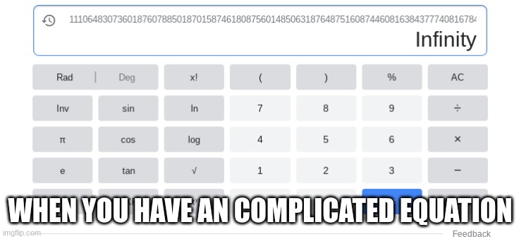 WHEN YOU HAVE AN COMPLICATED EQUATION | made w/ Imgflip meme maker