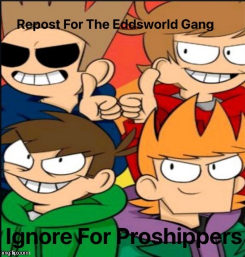 idk what eddsworld is but I HATE PROSHIPPERS | image tagged in image tags,i | made w/ Imgflip meme maker