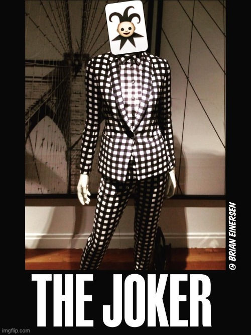 The JoKer | image tagged in fashion,window design,banana republic,the joker,emooji art,brian einersen | made w/ Imgflip meme maker