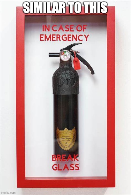 In case of emergency break glass | SIMILAR TO THIS | image tagged in in case of emergency break glass | made w/ Imgflip meme maker