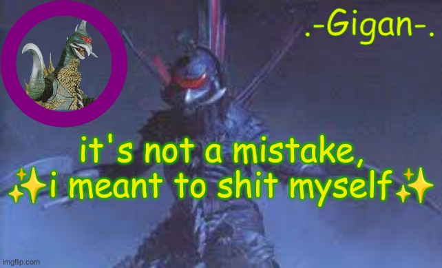 kml | it's not a mistake, ✨i meant to shit myself✨ | made w/ Imgflip meme maker