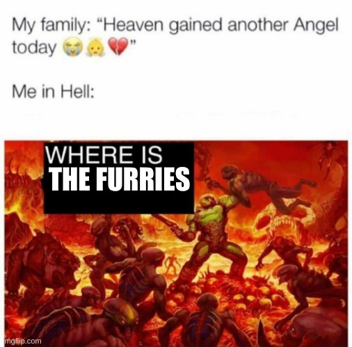 decided to make a pit stop on my way | THE FURRIES | image tagged in me in hell,anti furry | made w/ Imgflip meme maker