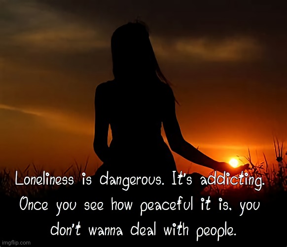 Loneliness | image tagged in alone,lonely | made w/ Imgflip meme maker